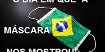 O dia em que a máscara nos mostrou!