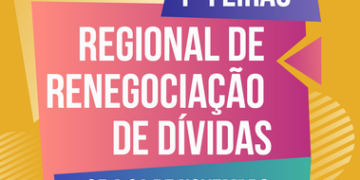 Começa hoje 1º Feirão Regional de Renegociação de Dívidas
