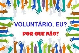 Voluntário, eu? Por que não?