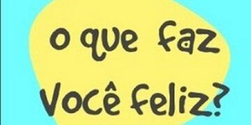 O que faz você feliz?
