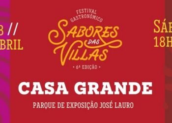 Casa Grande abre Festival Gastronômico Sabores das Villas 2026