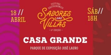 Casa Grande abre Festival Gastronômico Sabores das Villas 2026